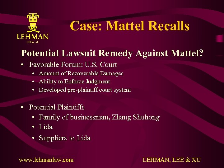 Case: Mattel Recalls Potential Lawsuit Remedy Against Mattel? • Favorable Forum: U. S. Court