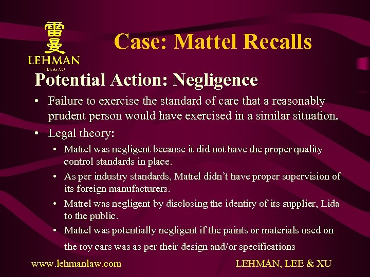 Case: Mattel Recalls Potential Action: Negligence • Failure to exercise the standard of care