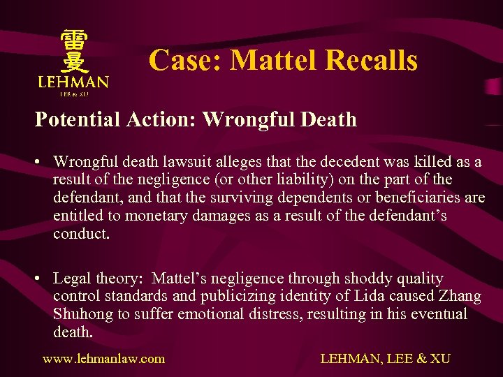 Case: Mattel Recalls Potential Action: Wrongful Death • Wrongful death lawsuit alleges that the