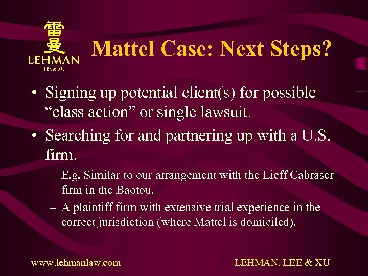 Mattel Case: Next Steps? • Signing up potential client(s) for possible “class action” or