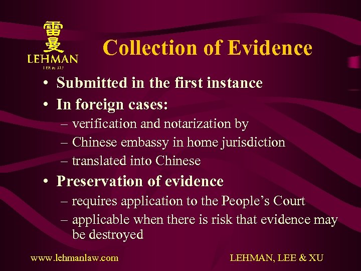 Collection of Evidence • Submitted in the first instance • In foreign cases: –