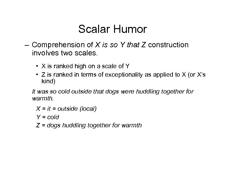 Scalar Humor – Comprehension of X is so Y that Z construction involves two