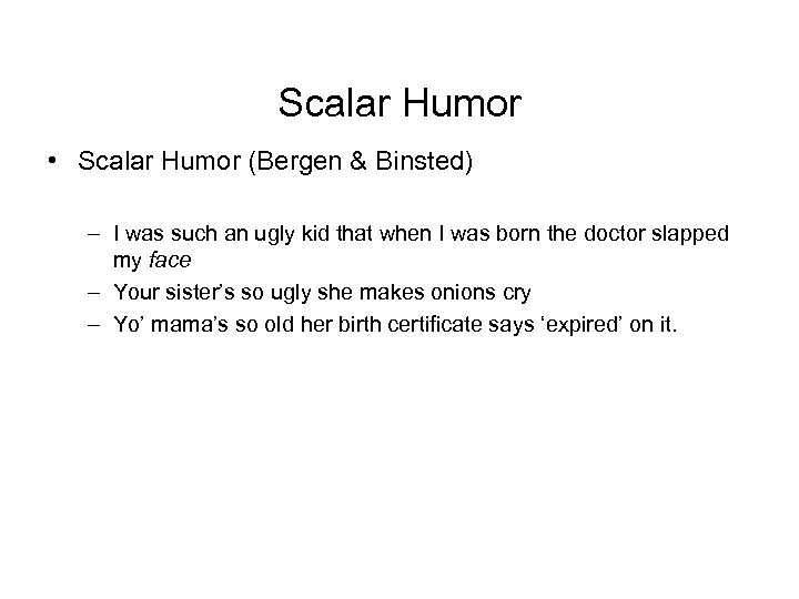 Scalar Humor • Scalar Humor (Bergen & Binsted) – I was such an ugly