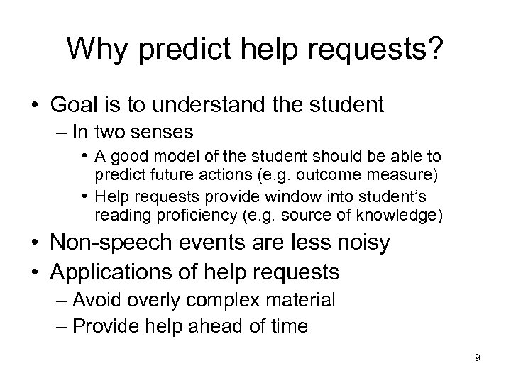 Why predict help requests? • Goal is to understand the student – In two