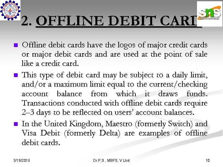 2. OFFLINE DEBIT CARD n n n Offline debit cards have the logos of