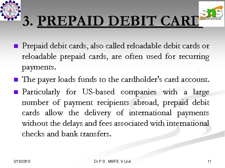 3. PREPAID DEBIT CARD n n n Prepaid debit cards, also called reloadable debit