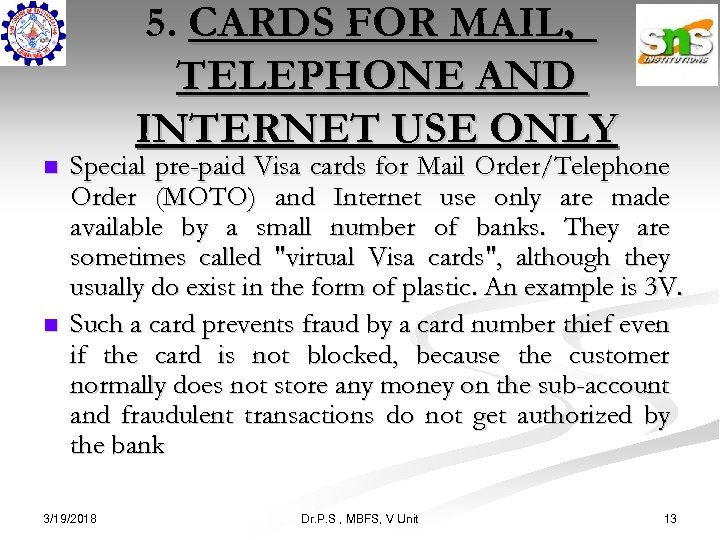5. CARDS FOR MAIL, TELEPHONE AND INTERNET USE ONLY n n Special pre-paid Visa