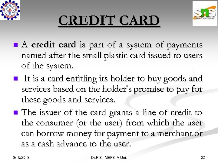 CREDIT CARD A credit card is part of a system of payments named after