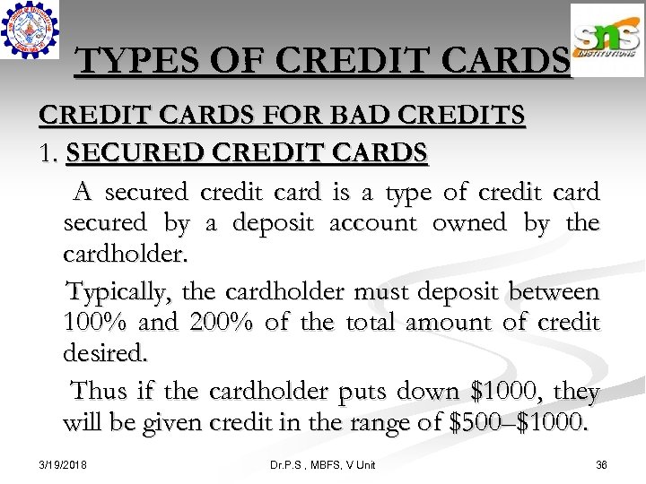 TYPES OF CREDIT CARDS FOR BAD CREDITS 1. SECURED CREDIT CARDS A secured credit