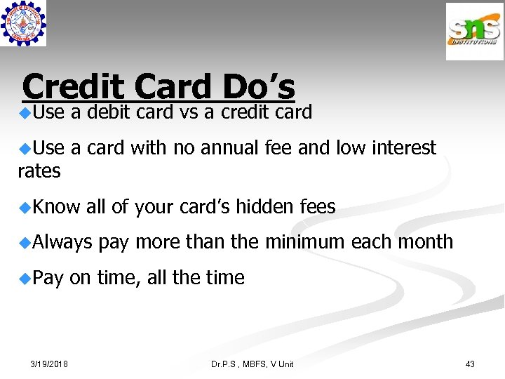 Credit Card Do’s u. Use a debit card vs a credit card u. Use