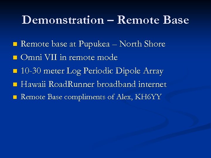 Demonstration – Remote Base Remote base at Pupukea – North Shore n Omni VII