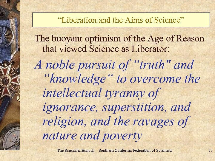 “Liberation and the Aims of Science” The buoyant optimism of the Age of Reason