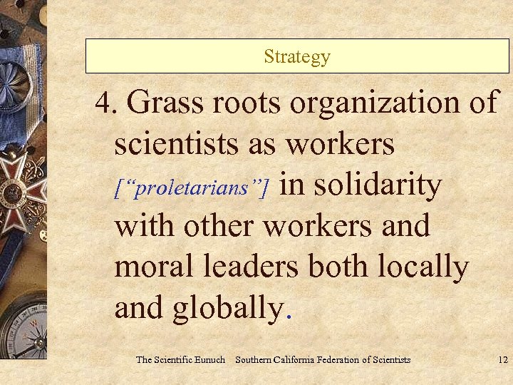 Strategy 4. Grass roots organization of scientists as workers [“proletarians”] in solidarity with other