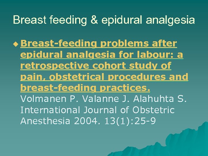 Breast feeding & epidural analgesia u Breast-feeding problems after epidural analgesia for labour: a