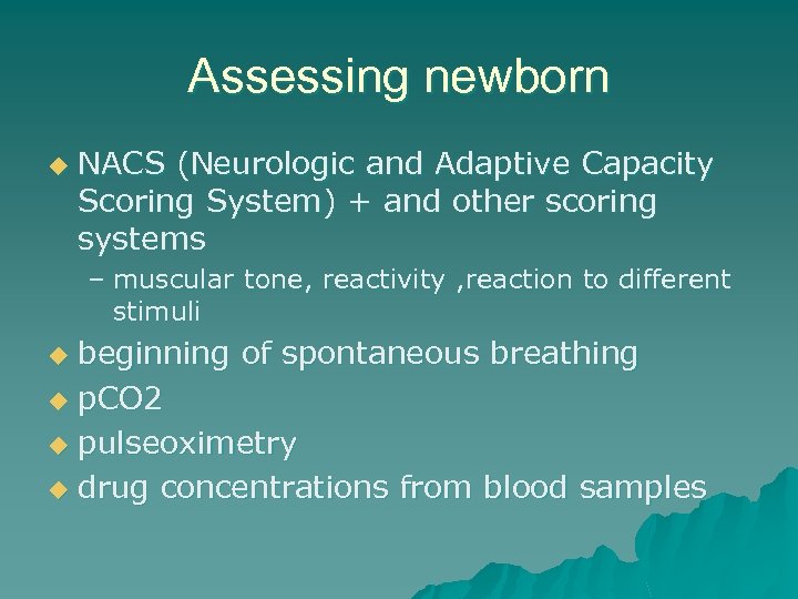 Assessing newborn u NACS (Neurologic and Adaptive Capacity Scoring System) + and other scoring