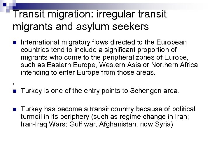 Transit migration: irregular transit migrants and asylum seekers n International migratory flows directed to