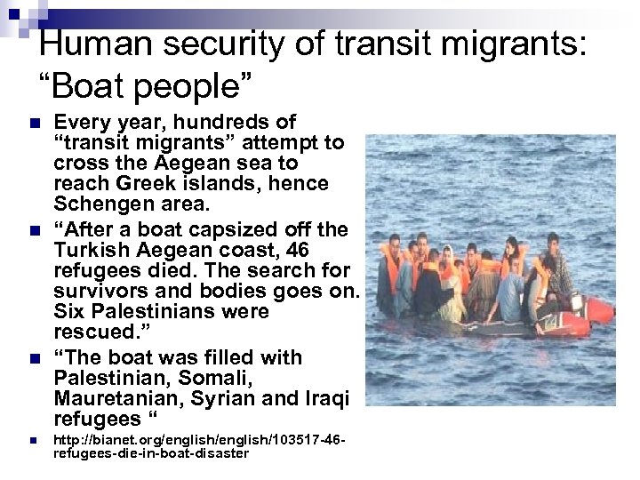 Human security of transit migrants: “Boat people” n n Every year, hundreds of “transit