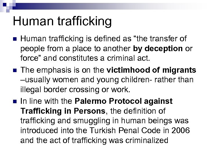Human trafficking n n n Human trafficking is defined as “the transfer of people