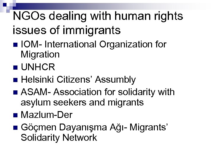 NGOs dealing with human rights issues of immigrants IOM- International Organization for Migration n