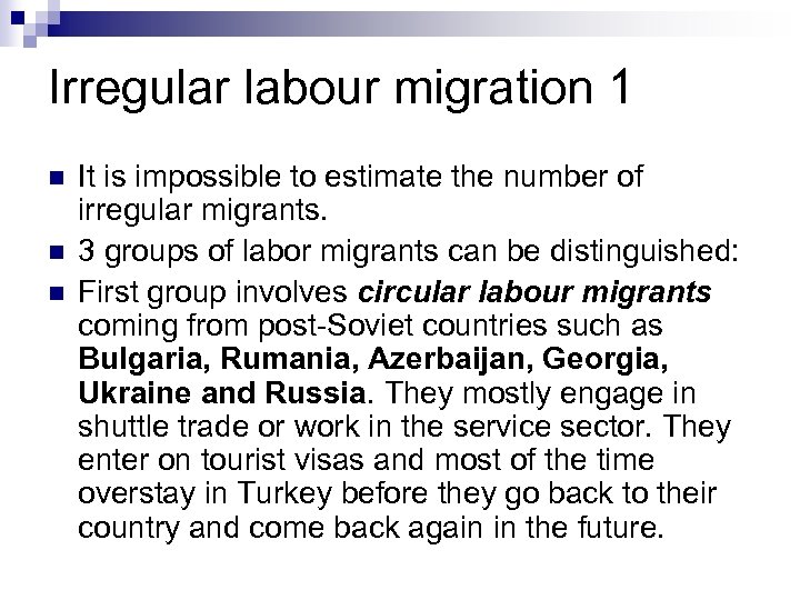 Irregular labour migration 1 n n n It is impossible to estimate the number