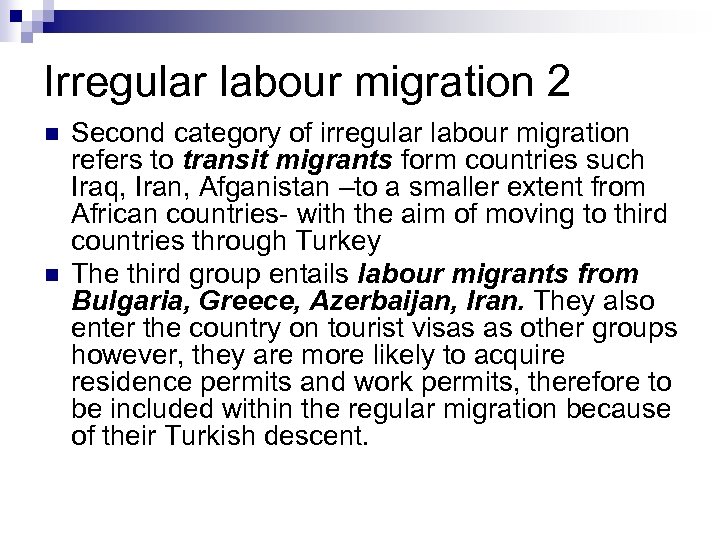 Irregular labour migration 2 n n Second category of irregular labour migration refers to