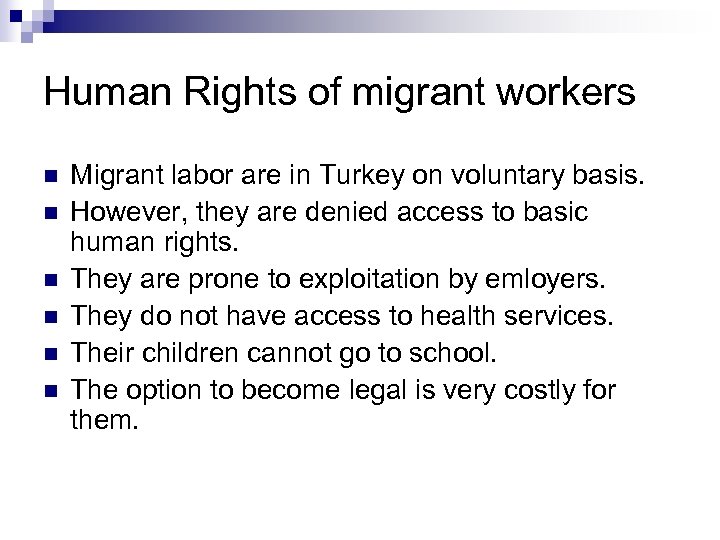 Human Rights of migrant workers n n n Migrant labor are in Turkey on