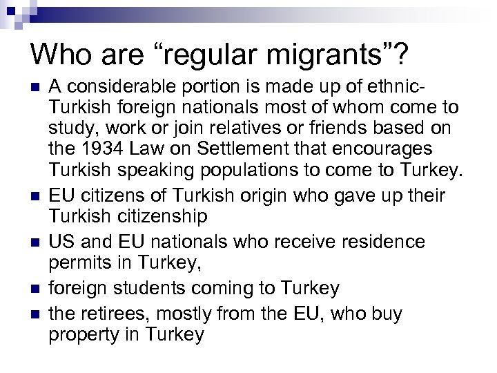 Who are “regular migrants”? n n n A considerable portion is made up of