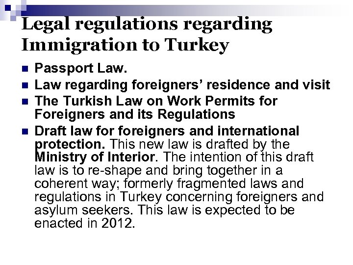 Legal regulations regarding Immigration to Turkey n n Passport Law regarding foreigners’ residence and