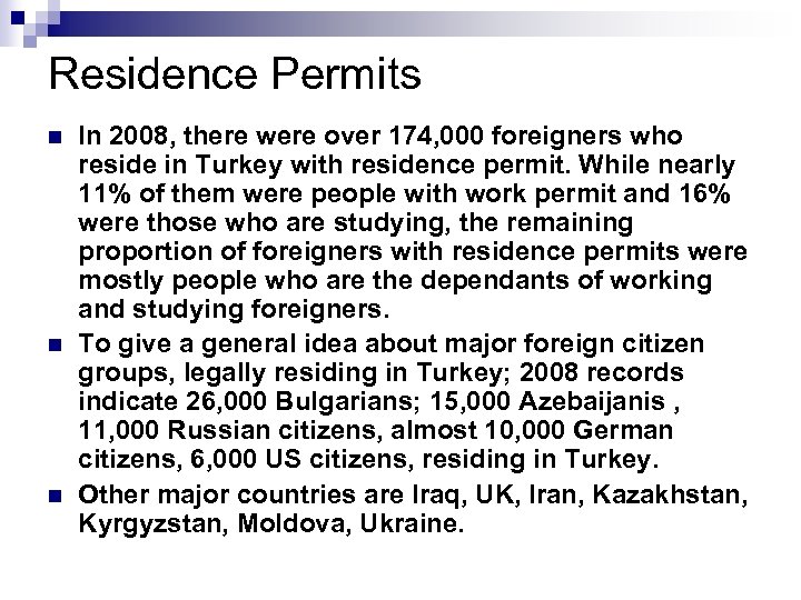 Residence Permits n n n In 2008, there were over 174, 000 foreigners who