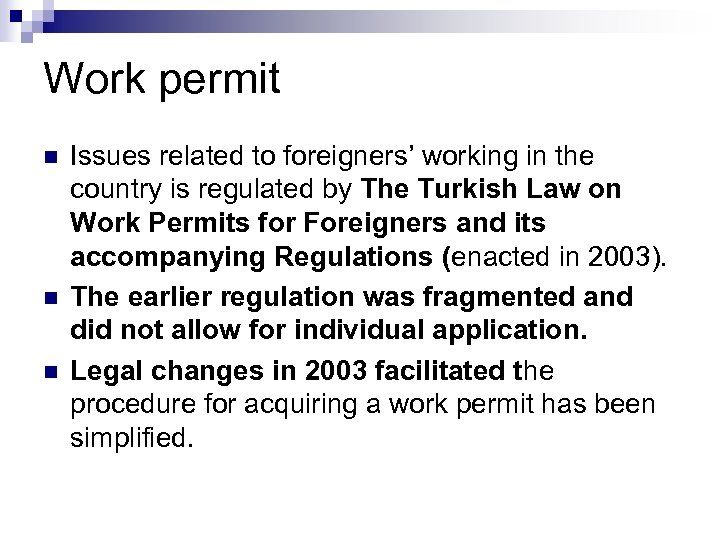Work permit n n n Issues related to foreigners’ working in the country is