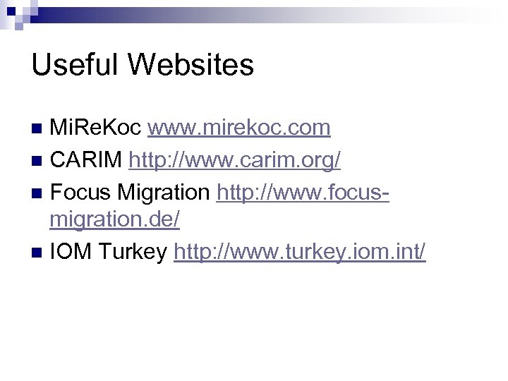 Useful Websites Mi. Re. Koc www. mirekoc. com n CARIM http: //www. carim. org/