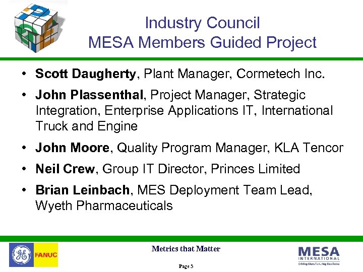 Industry Council MESA Members Guided Project • Scott Daugherty, Plant Manager, Cormetech Inc. •