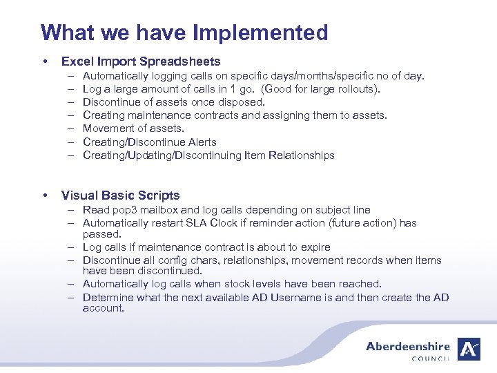 What we have Implemented • Excel Import Spreadsheets – – – – • Automatically