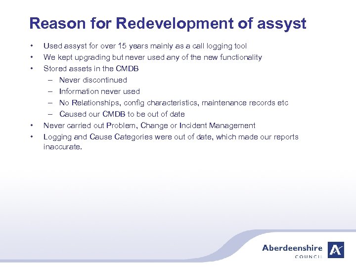 Reason for Redevelopment of assyst • • • Used assyst for over 15 years