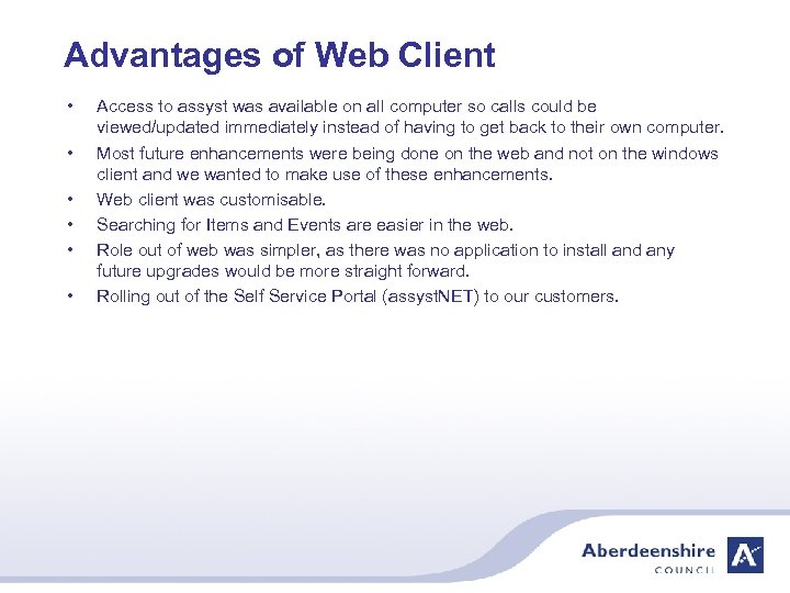 Advantages of Web Client • • • Access to assyst was available on all