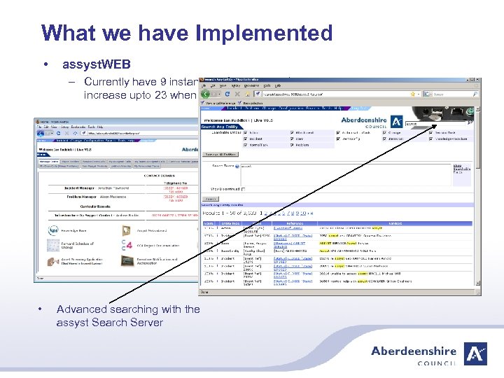 What we have Implemented • assyst. WEB – Currently have 9 instances of assyst.