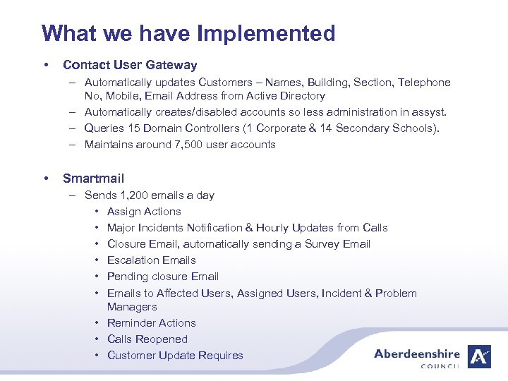 What we have Implemented • Contact User Gateway – Automatically updates Customers – Names,