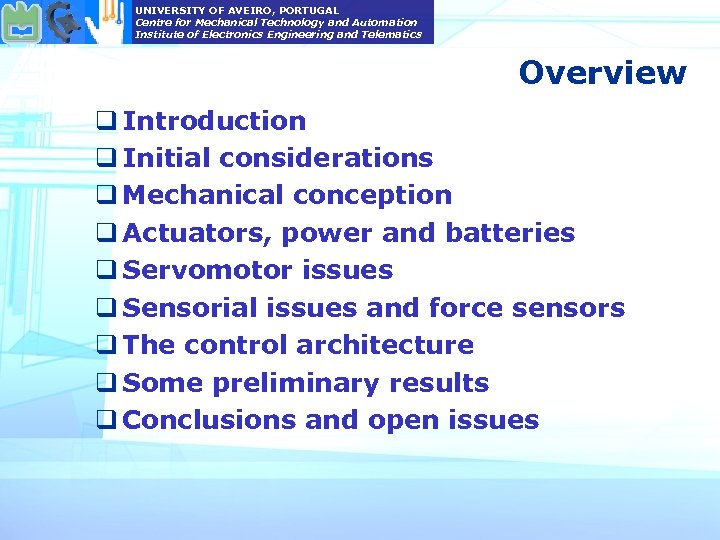 UNIVERSITY OF AVEIRO, PORTUGAL Centre for Mechanical Technology and Automation Institute of Electronics Engineering