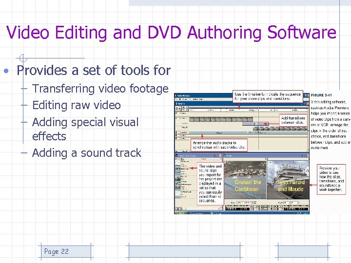 Video Editing and DVD Authoring Software • Provides a set of tools for –
