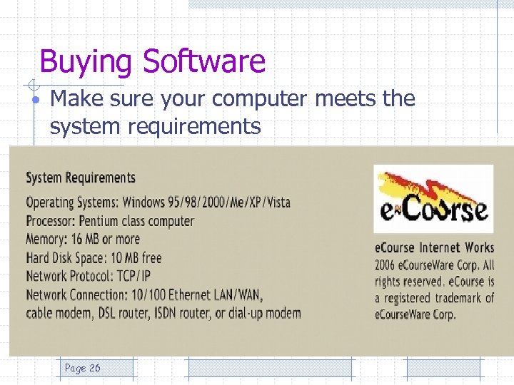 Buying Software • Make sure your computer meets the system requirements Page 26 