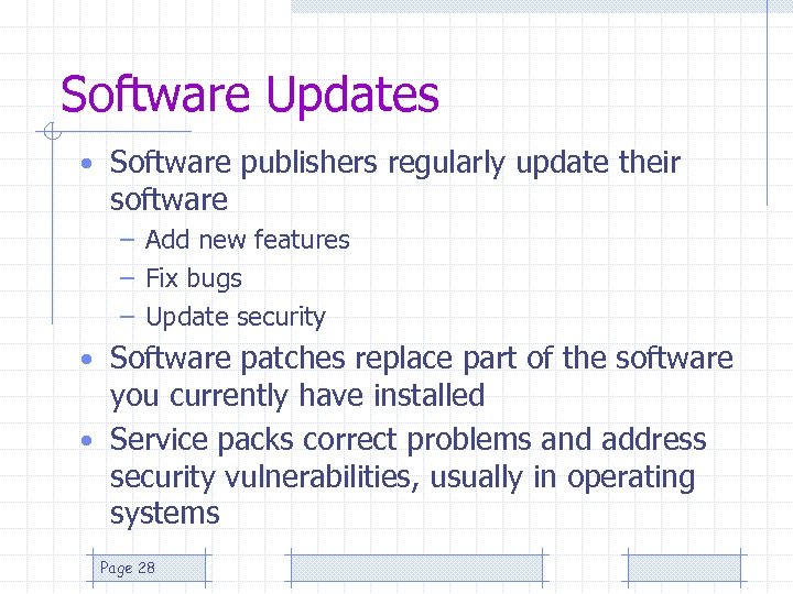 Software Updates • Software publishers regularly update their software – Add new features –
