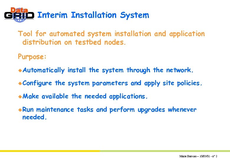 Interim Installation System Tool for automated system installation and application distribution on testbed nodes.