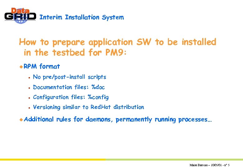 Interim Installation System How to prepare application SW to be installed in the testbed
