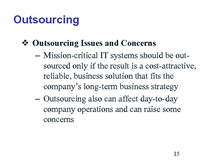 Outsourcing v Outsourcing Issues and Concerns – Mission-critical IT systems should be outsourced only