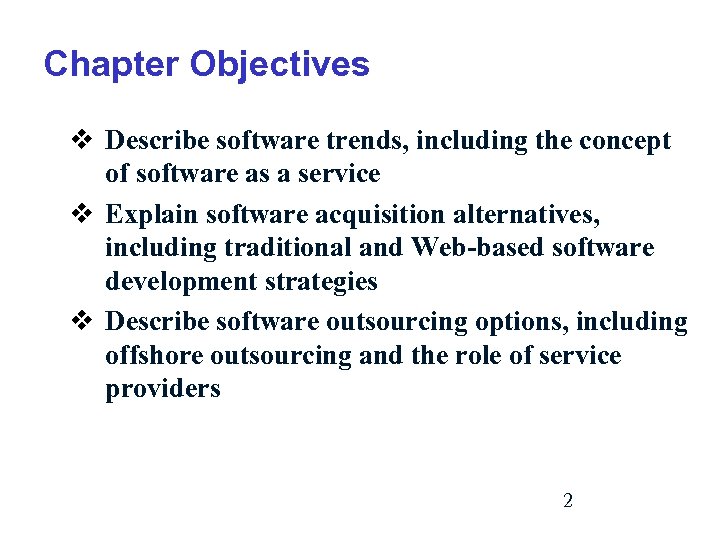 Chapter Objectives v Describe software trends, including the concept of software as a service