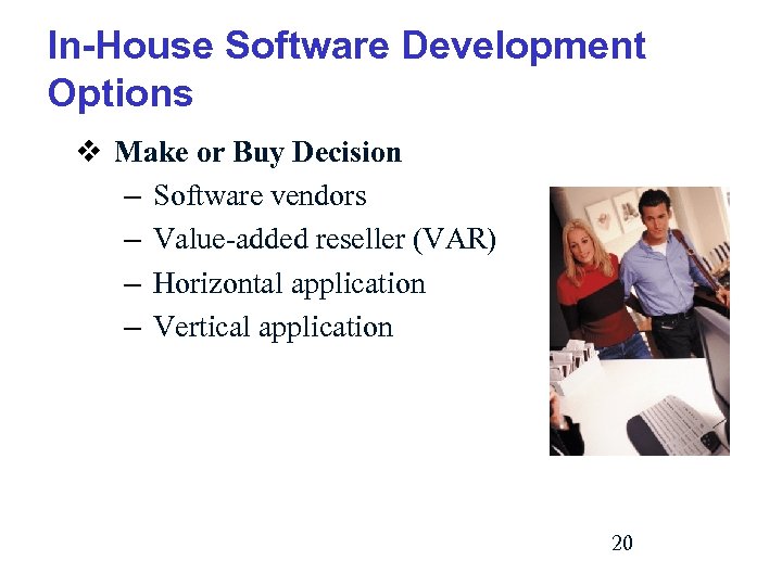 In-House Software Development Options v Make or Buy Decision – Software vendors – Value-added