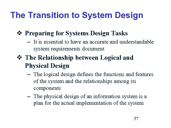 The Transition to System Design v Preparing for Systems Design Tasks – It is