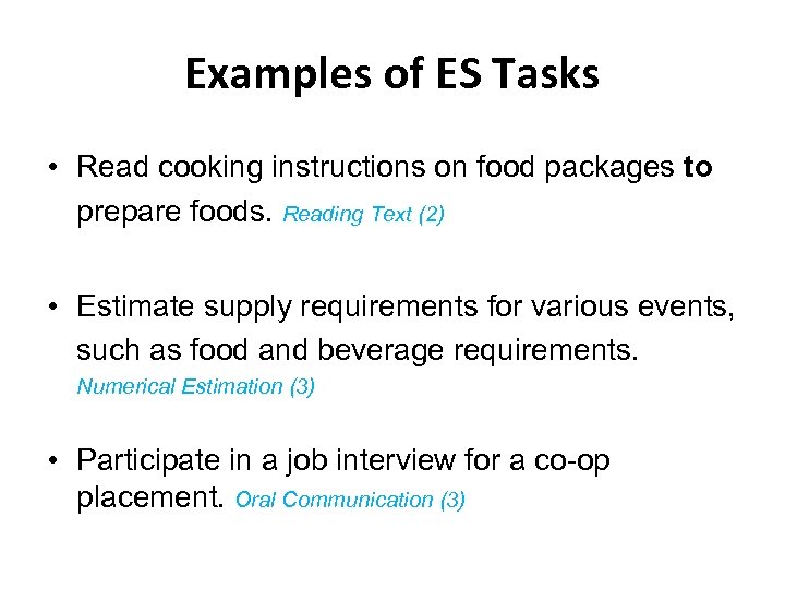 Examples of ES Tasks • Read cooking instructions on food packages to prepare foods.