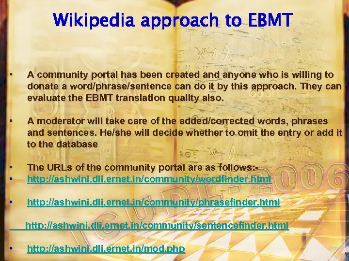 Wikipedia approach to EBMT • A community portal has been created anyone who is