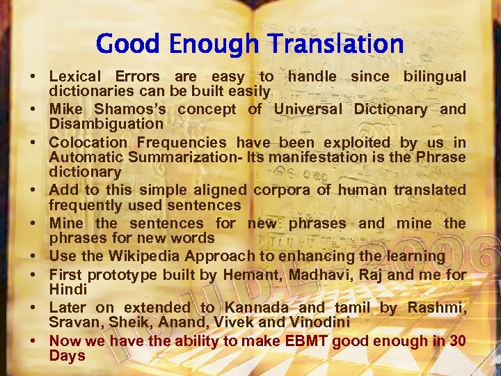 Good Enough Translation • Lexical Errors are easy to handle since bilingual dictionaries can